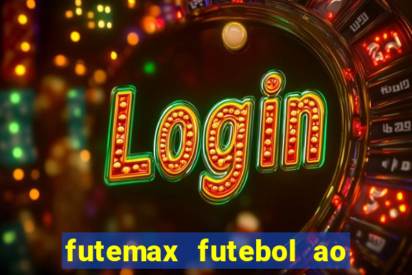 futemax futebol ao vivo hd